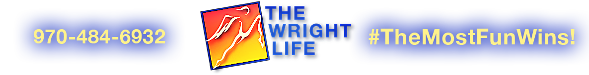The Wright Life Sports Store in Fort Collins, Colorado.  970-484-6932. The Most Fun Wins!